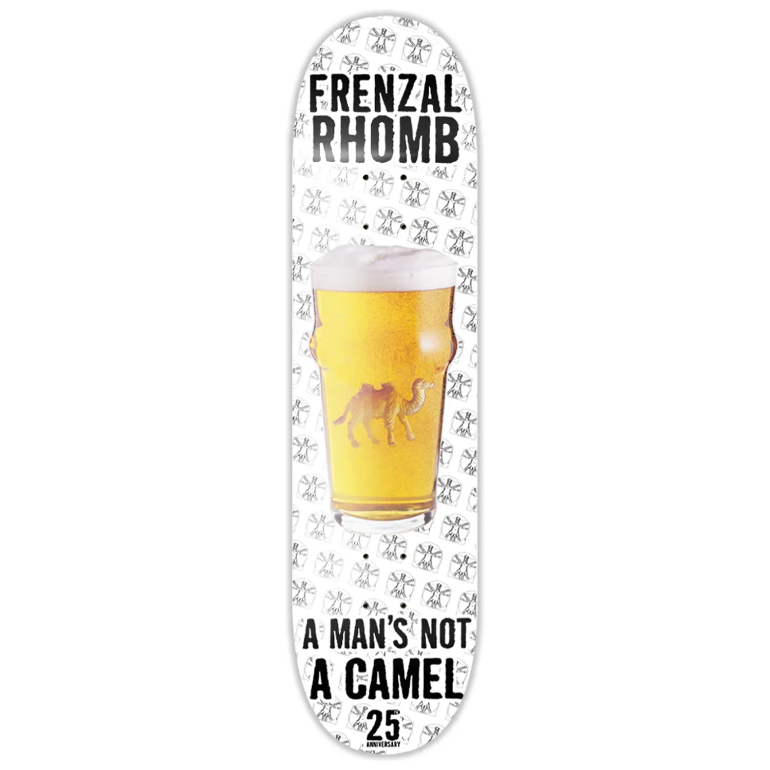 A Man's Not A Camel 25th Anniv. Skate Deck